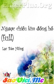 Ngược Chiều Kim Đồng Hồ.