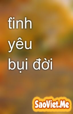 Tình Yêu Bụi Đời